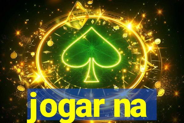 jogar na